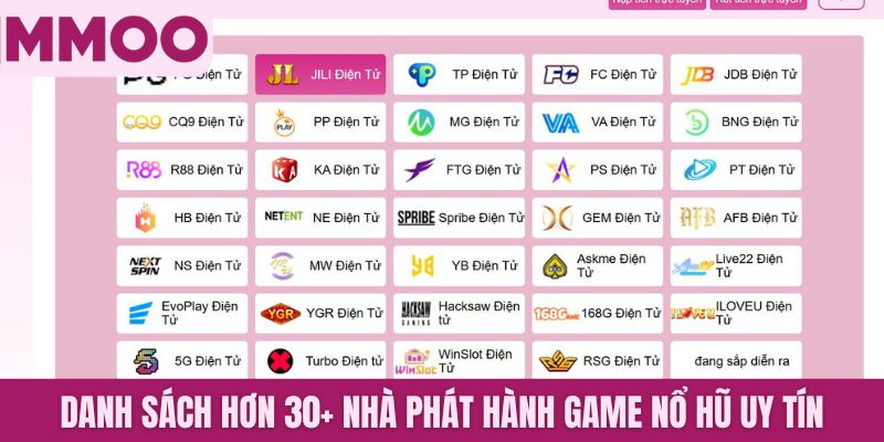 Danh sách hơn 30+ nhà phát hành game nổ hũ uy tín