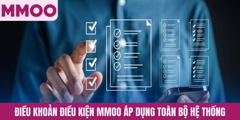 Điều khoản điều kiện MMOO áp dụng toàn bộ hệ thống