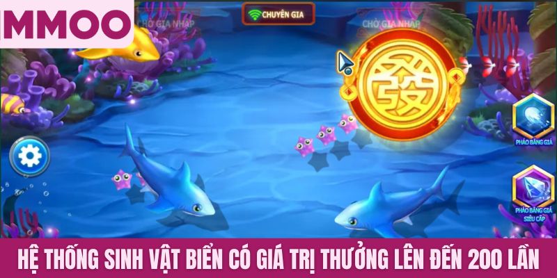 Hệ thống sinh vật biển có giá trị thưởng lên đến 200 lần