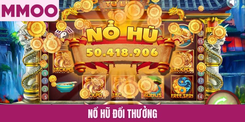 Nổ hũ đổi thưởng