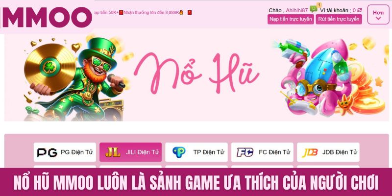 Nổ hũ MMOO luôn là sảnh game ưa thích của người chơi